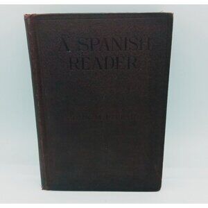 A Spanish Reader By John M. Pitman 1919 Illustrated D.C. Heath & Company Pittaro